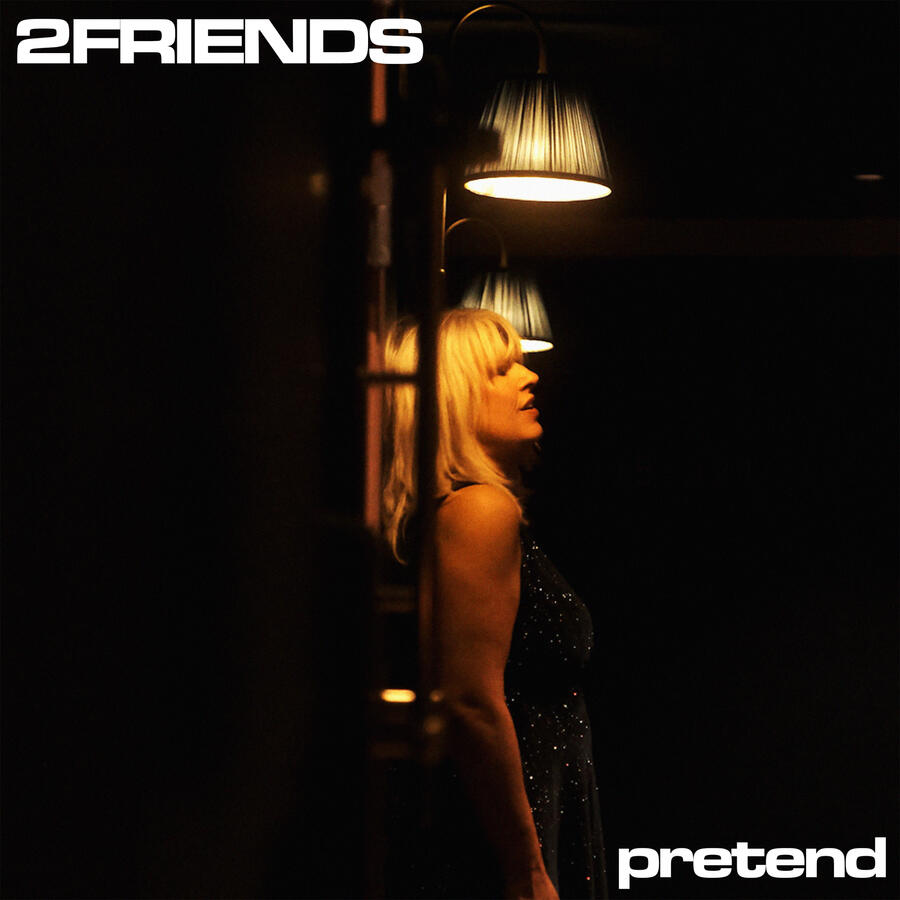 2FRIENDS - Pretend