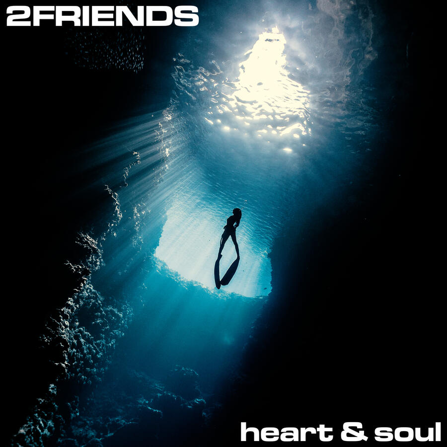 2FRIENDS - Heart &amp; Soul