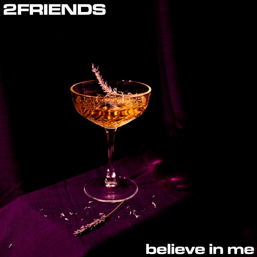2FRIENDS - Believe In Me
