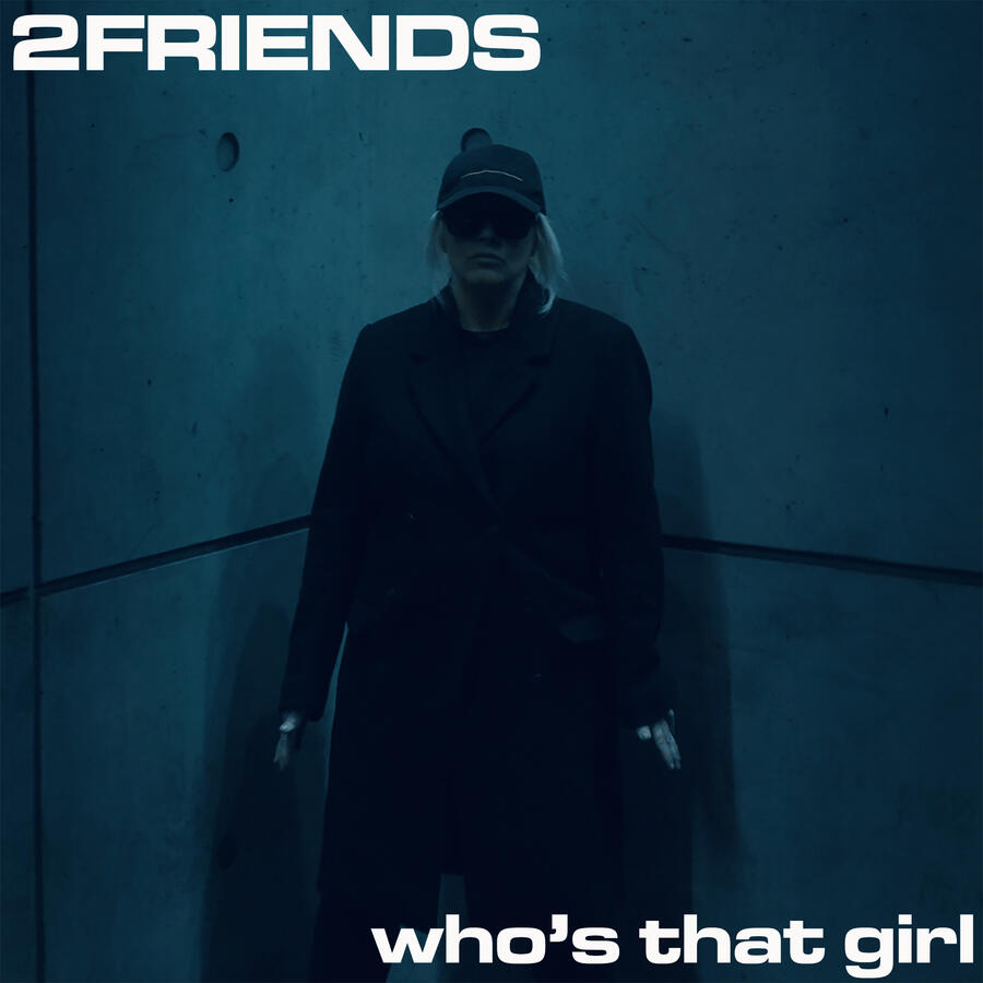 2FRIENDS - Who's That Girl